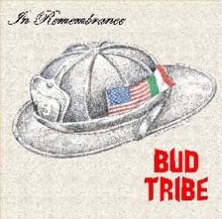 Bud Tribe : In Remembrance